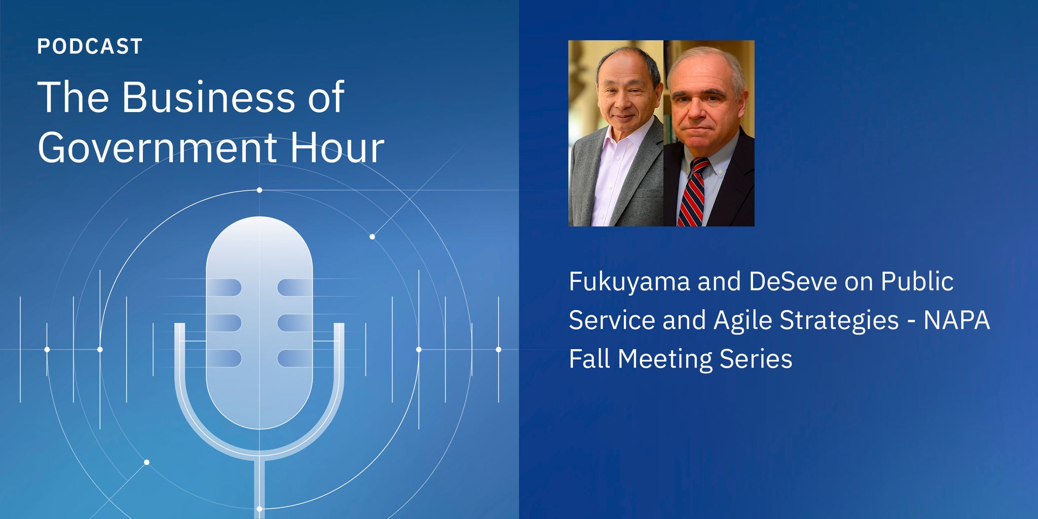 Francis Fukuyama and Edward DeSeve