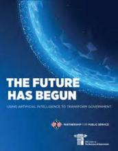 A digital cover features the prominent text 'THE FUTURE HAS BEGUN' with a subtitle about using artificial intelligence to transform government. The visual includes a blue, futuristic arc with digital effects, suggesting technology and innovation. Logos for 'Partnership for Public Service' and 'IBM Center for The Business of Government' are clearly visible at the bottom.